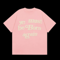 Kanye West You Ye Must Be Born Again Letter T-Shirts